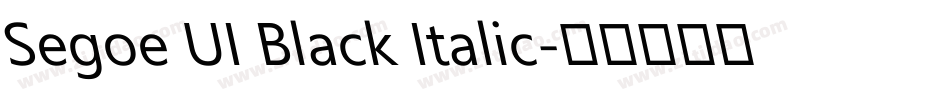 Segoe UI Black Italic字体转换